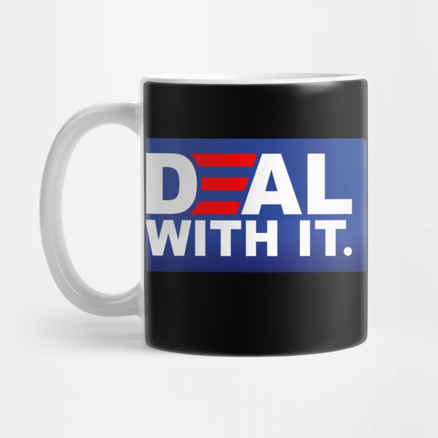 Deal With It. - Funny Biden Victory by tommartinart